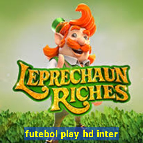 futebol play hd inter